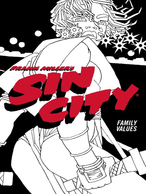 Titeldetails für Frank Millers Sin City Volume 5 Family Values (Fourth Edition) nach Frank Miller - Verfügbar